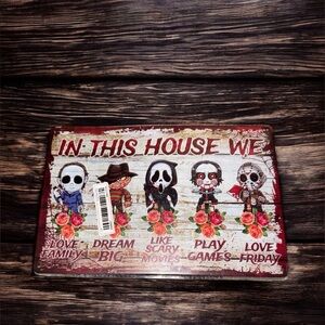 In This House We Love Family Dream Big Like Scary Movies Metal Sign
